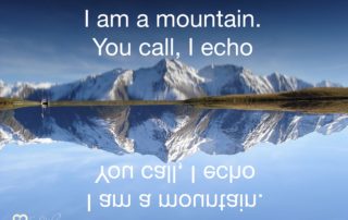 I am a mountain - Rumi