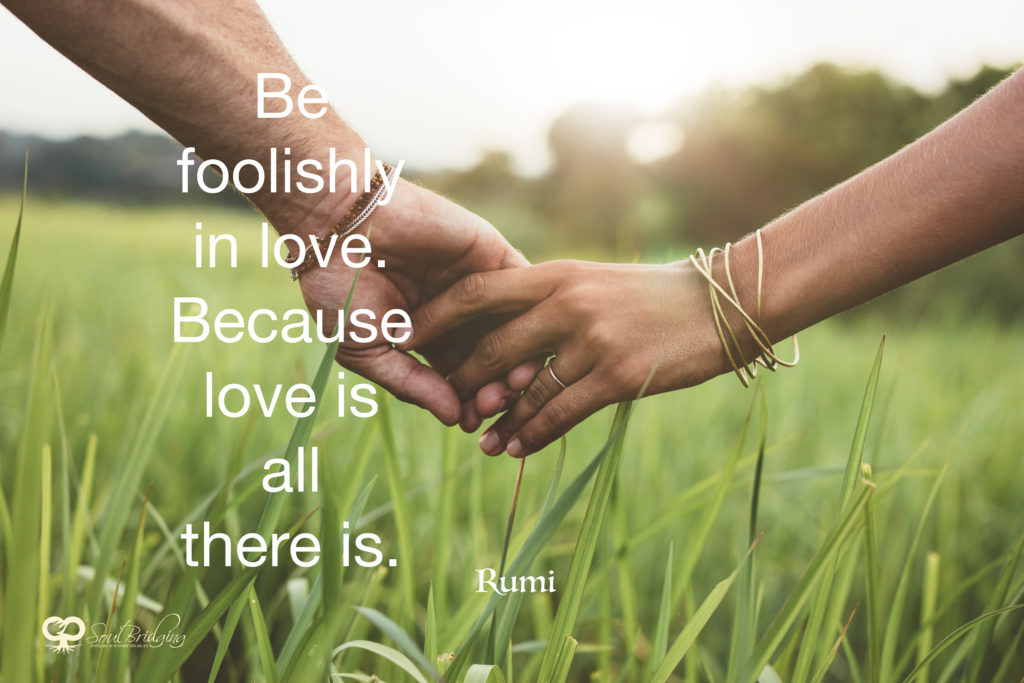 Be Foolishly in Love - Rumi