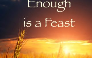 Enough is a Feast