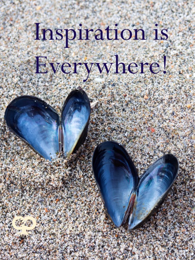 Inspiration ~ Inspiration is Everywhere